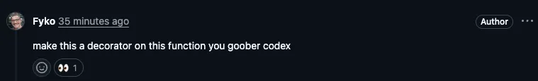 My GitHub review comment: make this a decorator on this function you goober codex